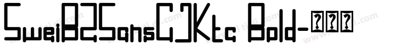 SweiB2SansCJKtc Bold字体转换